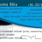 1 üzleti kép CSOMA BÉLA IGAZSÁGÜGYI SZAKÉRTŐ, GÉPJÁRMŰ-KÖZLEKEDÉSI MŰSZAKI Üzleti szolgáltatások ban/ben Debrecen HB