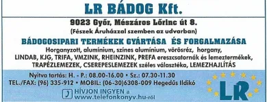 1 üzleti kép LR BÁDOG KFT. GYŐR.BÁDOGOSIPARI TERMÉKEK GYÁRTÁSA ÉS FORGALMAZÁSA. Bádogosmunkák ban/ben Győr GS